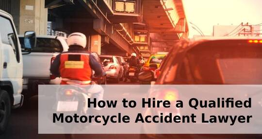 How to Hire a Qualified Motorcycle Accident Lawyer