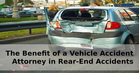 The Benefit of a Vehicle Accident Attorney in Rear-End Accidents