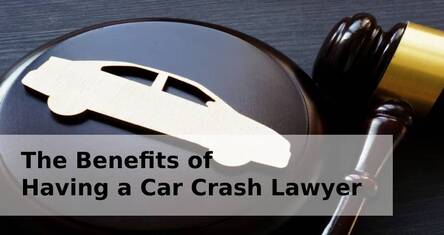 The Benefits of Having a Car Crash Lawyer